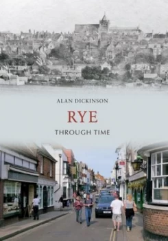 Image of Rye through time by Alan Dickinson