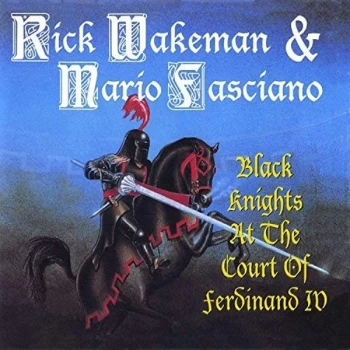 Image of RICK WAKEMAN & MARIO FASCIANO - Black Knights at the Court of Ferdinand IV CD