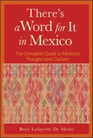 Image of Theres a word for it in Mexico by Boye De Mente