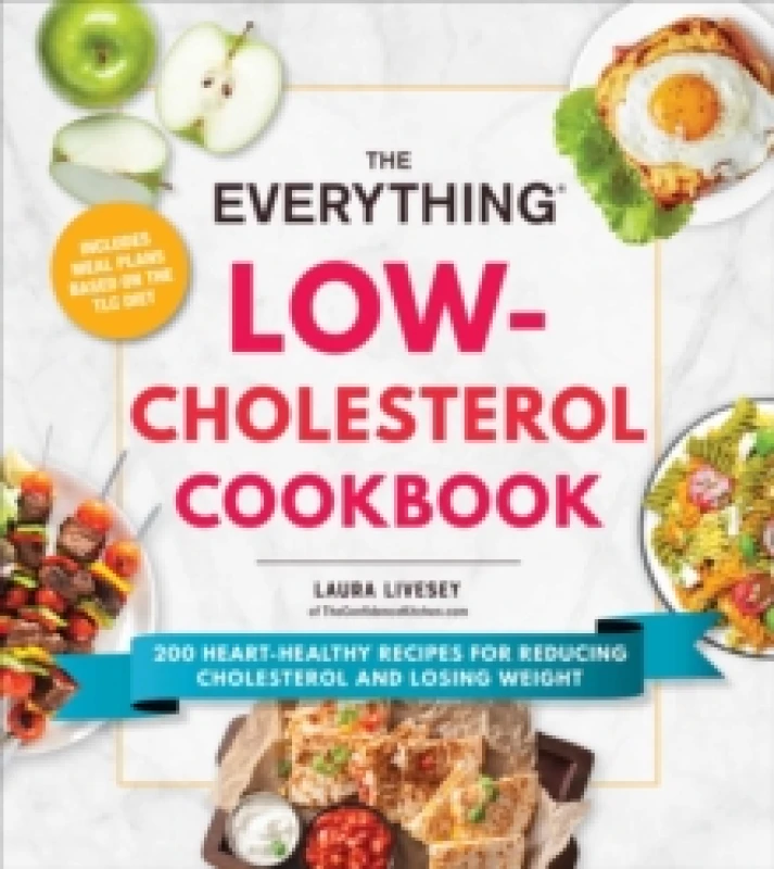 Image of The Everything Low-Cholesterol Cookbook : 200 Heart-Healthy Recipes for Reducing Cholesterol and Losing Weight Paperback / softback