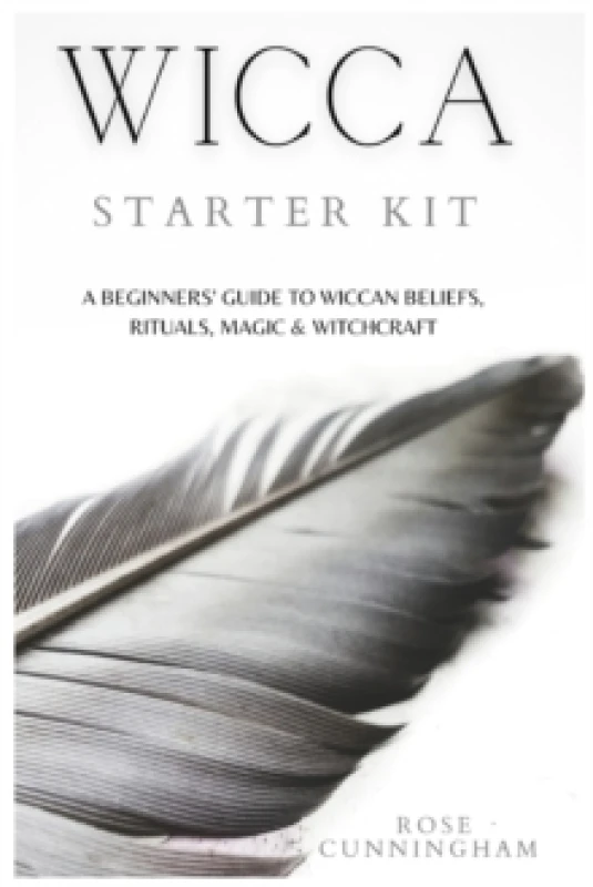 Image of Wicca Starter Kit : A Beginners' Guide to Wicca Beliefs, Rituals, Magic and Witchcraft Paperback / softback