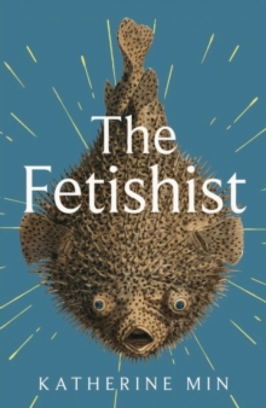 Image of The Fetishist. Hardback. By Katherine Min Books