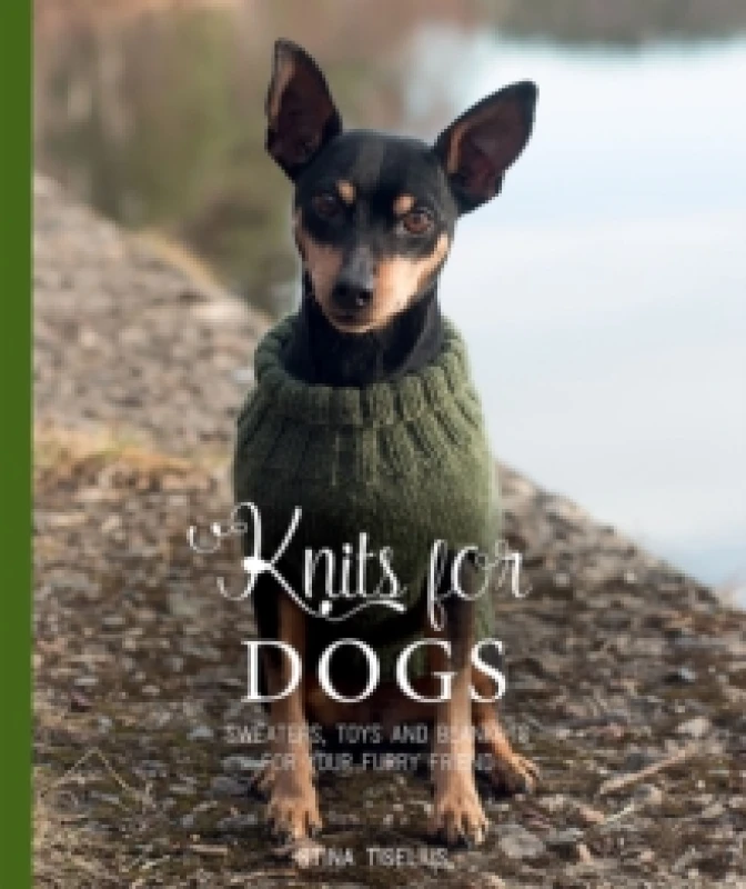 Image of Knits for Dogs : Sweaters, Toys and Blankets for Your Furry Friend Hardback