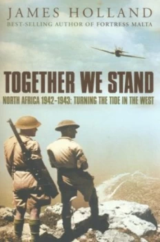 Image of Together We Stand by James Holland Hardback