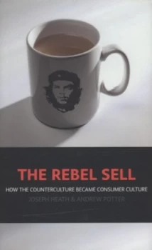Image of The Rebel Sell by Joseph Heath Hardback