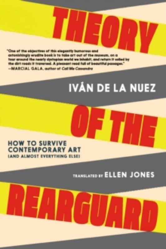 Image of Theory of the Rearguard : How to Survive Contemporary Art (and Almost Everything Else) Paperback / softback
