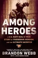Image of among heroes a u s navy seals true story of friendship heroism and the ulti