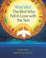 Image of waaaka the bird who fell in love with the sun