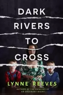 Image of Dark Rivers To Cross : A Novel