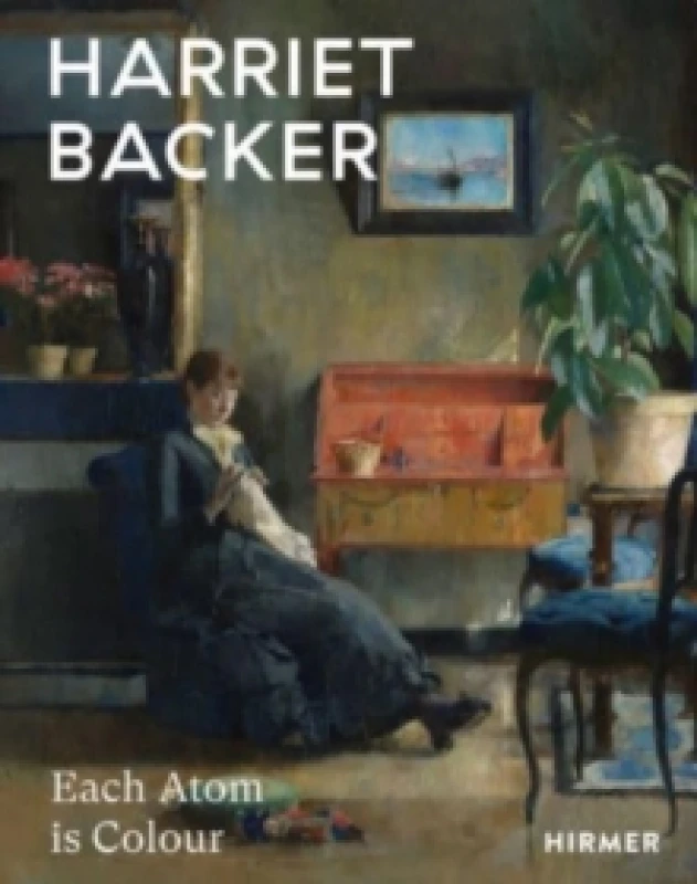 Image of Harriet Backer: Every Atom is Colour Hardback