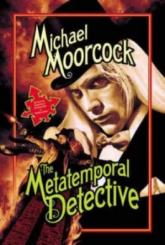 Image of The Metatemporal Detective by Michael Moorcock Hardback