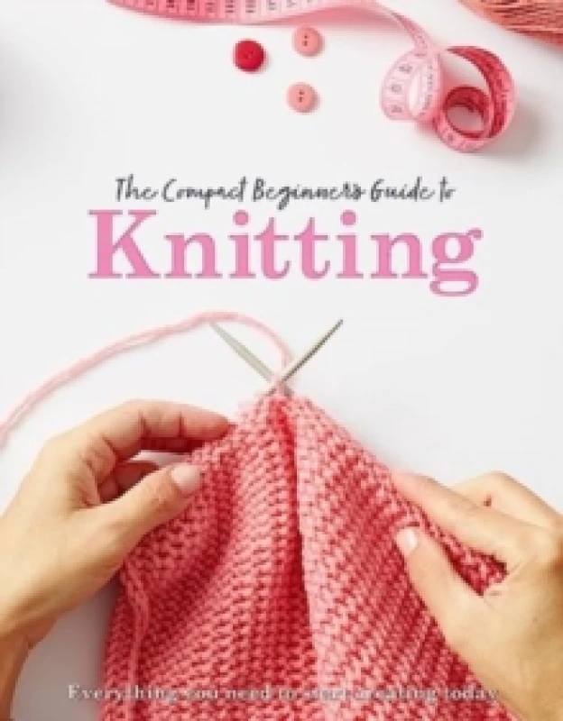 Image of The Compact Beginner's Guide to Knitting Paperback / softback