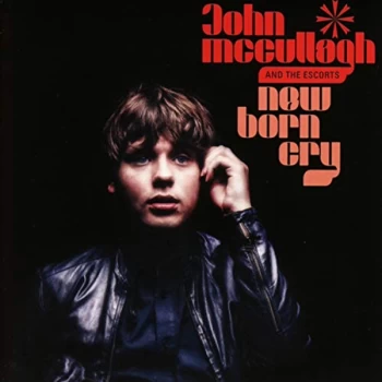 Image of John McCullagh & The Escorts - New Born Cry CD