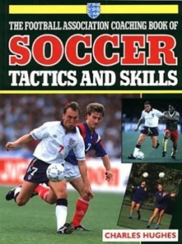 Image of The Football Association Coaching Book of Soccer Tactics and Skills by Charles Hughes and Football Association Paperback