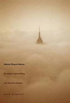 Image of Nearest Thing to Heaven by Mark Kingwell Hardback