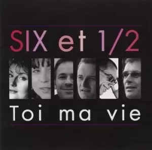 Image of Toi Ma Vie by Six Et 1/2 CD Album