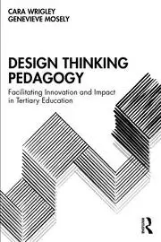 Image of Design Thinking Pedagogy Facilitating Innovation and Impact in Tertiary Education