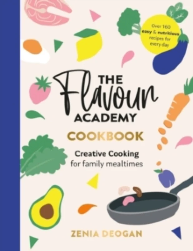 Image of The Flavour Academy : Creative cooking for family mealtimes Hardback