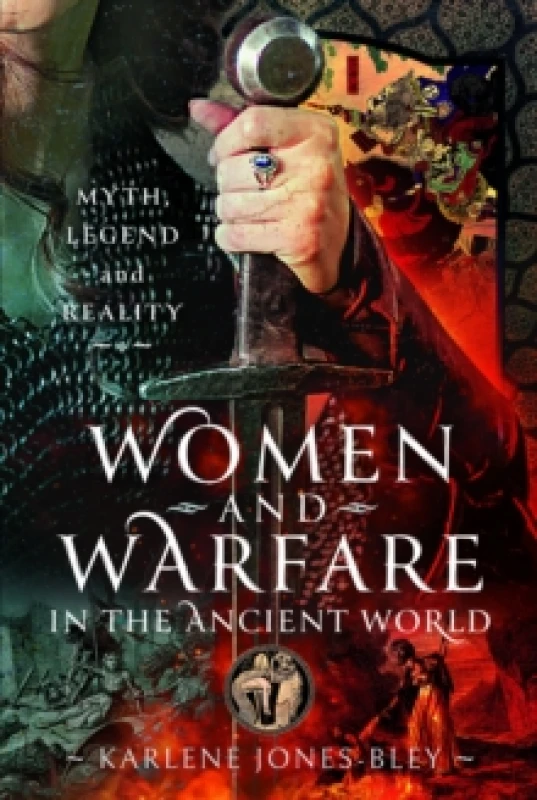 Image of Women and Warfare in the Ancient World : Virgins, Viragos and Amazons Hardback