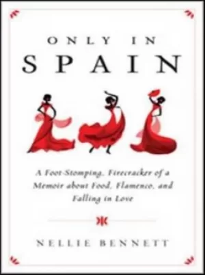 Image of Only in Spain by Nellie Bennett