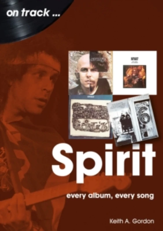 Image of Spirit On Track : Every Album, Every Song Paperback / softback