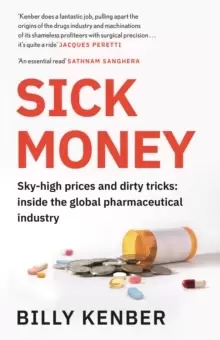 Image of Sick Money : Sky-high Prices and Dirty Tricks: Inside the Global Pharmaceutical Industry