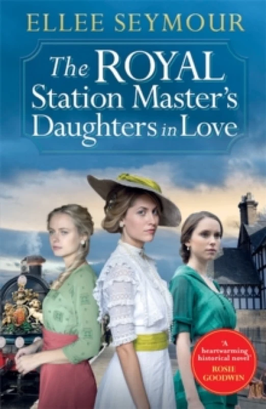 Image of The Royal Station Masters Daughters in Love : 'A heartwarming historical saga' Rosie Goodwin (The Royal Station Master's Daughters Series Book 3 of 3)