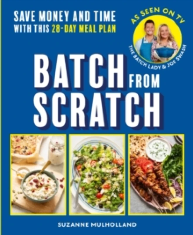Image of Batch From Scratch : Save money and time with this as seen on screen 28-day meal plan Paperback / softback