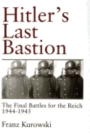 Image of hitlers last bastion the final battles for the reich 1944 1945