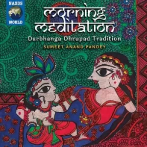Image of Morning Meditation Darbhanga Dhrupad Tradition by Sumeet Anand Pandey CD Album