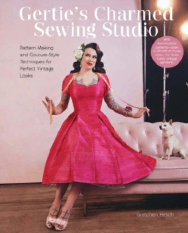Image of Gertie's Charmed Sewing Studio : Pattern Making and Couture-Style Techniques for Perfect Vintage Looks Hardback