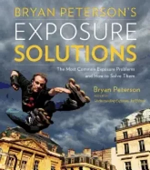 Image of bryan petersons exposure solutions the most common photography problems and