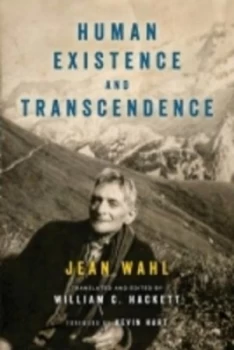 Image of Human Existence and Transcendence by Jean Wahl Hardback