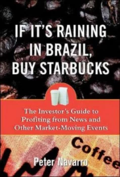 Image of If Its Raining in Brazil Buy Starbucks by Peter Navarro Book