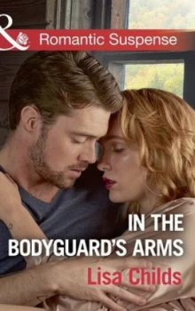 Image of In the Bodyguards Arms by Lisa Childs Book
