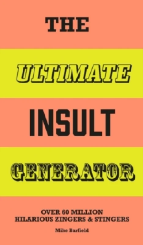 Image of The Ultimate Insult Generator : Over 60 million hilarious zingers & stingers Spiral bound