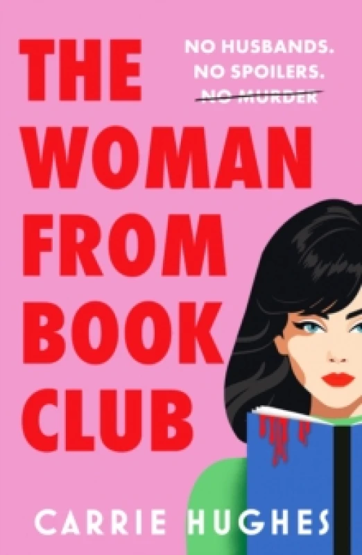 Image of The Woman From Bookclub : A deliciously twisted, darkly comic revenge thriller about friends, husbands and book clubs. Paperback / softback