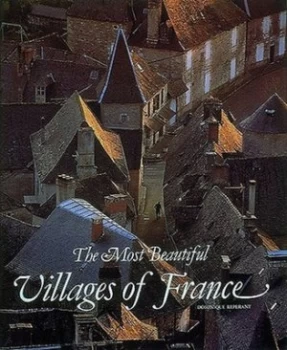 Image of The Most Beautiful Villages of France by Dominique Reprant Hardback