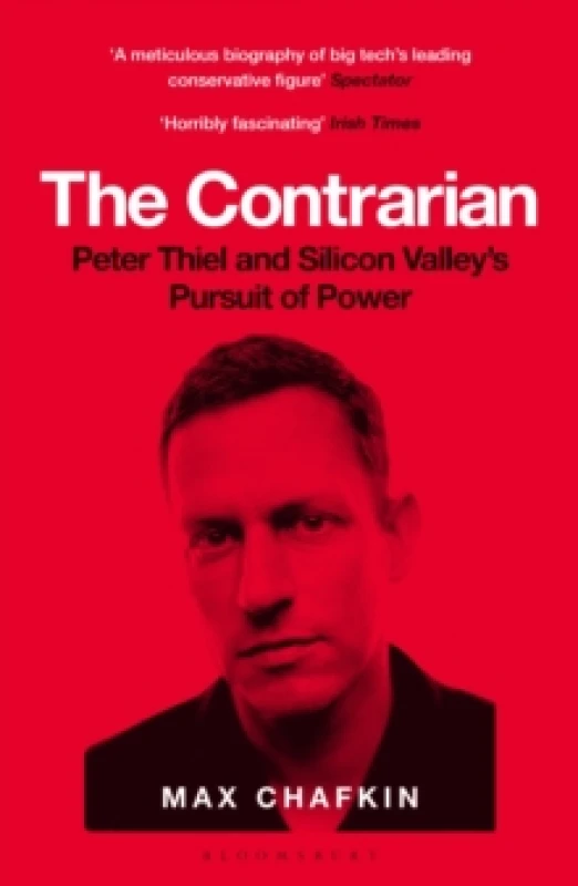 Image of The Contrarian : Peter Thiel and Silicon Valley's Pursuit of Power Paperback / softback