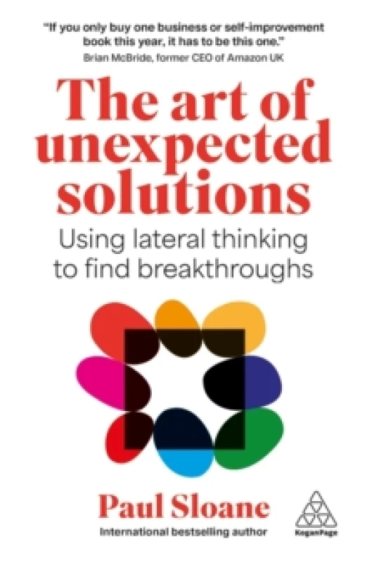Image of The Art of Unexpected Solutions : Using Lateral Thinking to Find Breakthroughs Paperback / softback