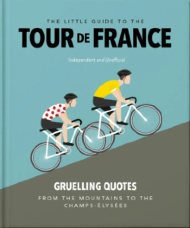 Image of The Little Guide to the Tour De France. Hardback. By Orange Hippo Books