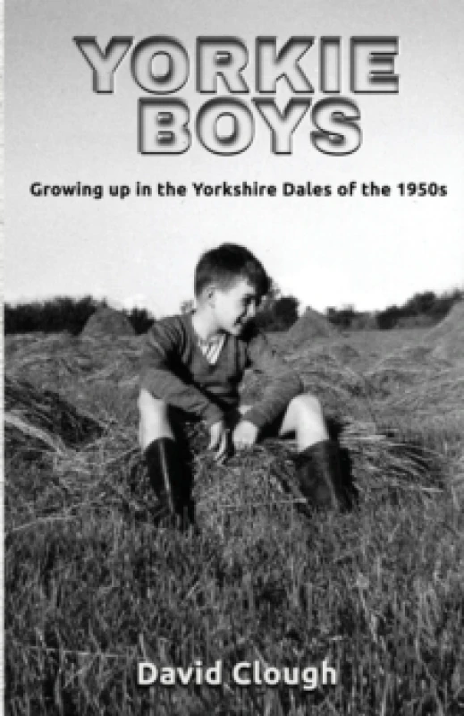 Image of Yorkie Boys : Growing up in the Yorkshire Dales of the 1950s Paperback / softback