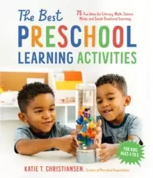 Image of The Best Preschool Learning Activities : 75 Fun Ideas for Literacy, Math, Science, Motor and Social-Emotional Learning for Kids Ages 3 to 5