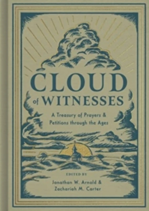 Image of Cloud of Witnesses : A Treasury of Prayers and Petitions through the Ages Hardback