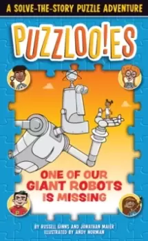 Image of Puzzloonies! One of Our Giant Robots is Missing : A Solve-the-Story Puzzle Adventure