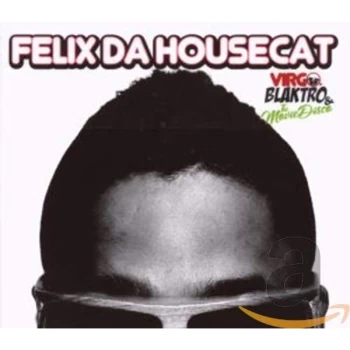 Image of Felix Da Housecat - Virgo, Blaktro and the Movie Disco CD