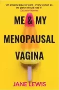 Image of me and my menopausal vagina living with vaginal atrophy