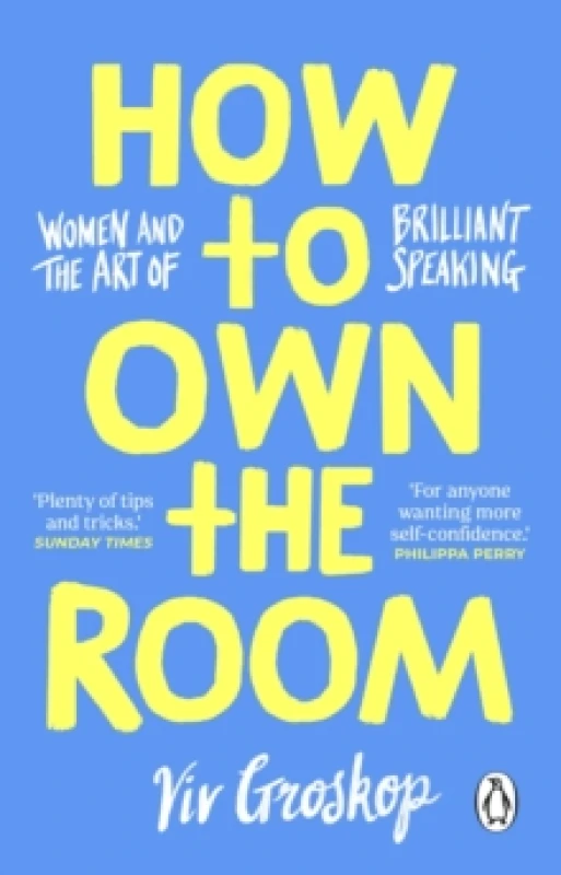 Image of How to Own the Room : Women and the Art of Brilliant Speaking Paperback / softback