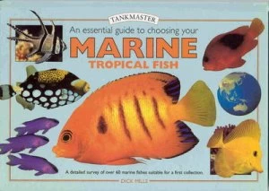 Image of An Essential Guide to Choosing Your Marine Tropical Fish by Dick Mills Hardback