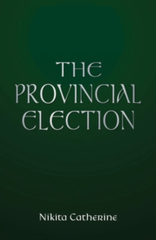 Image of The Provincial Election. Paperback. By Nikita Catherine Books